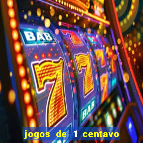 jogos de 1 centavo na blaze